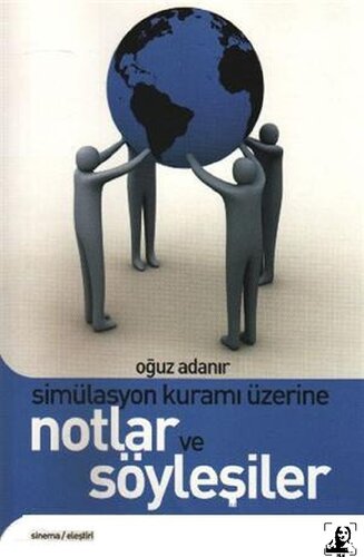 Simülasyon Kuramı Üzerine Notlar ve Söyleşiler (Hayal Et)