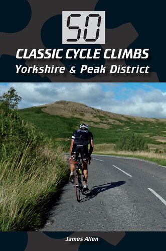 50 Classic Cycle Climbs: Yorkshire & Peak District (Enhanced Edition)