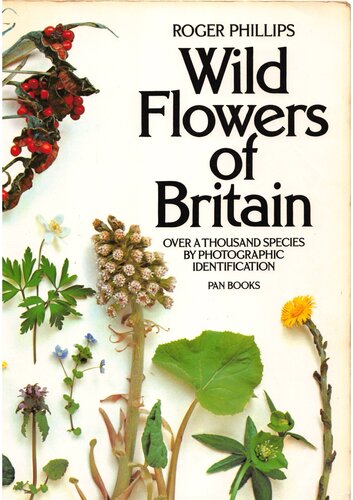 Wild Flowers of Britain: Over a Thousand Species By Photographic Identification (A Pan Original)