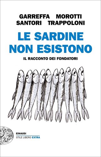 Le Sardine non esistono. Il racconto dei fondatori