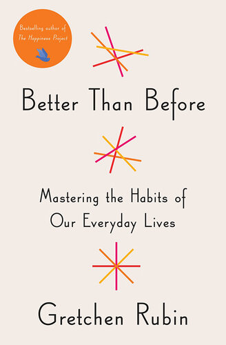 Better Than Before: Mastering the Habits of Our Everyday Lives