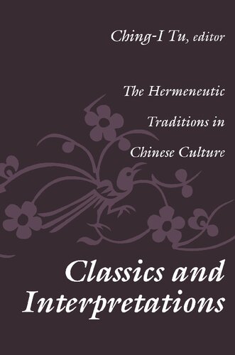 Classics and Interpretations: The Hermeneutic Traditions in Chinese Culture