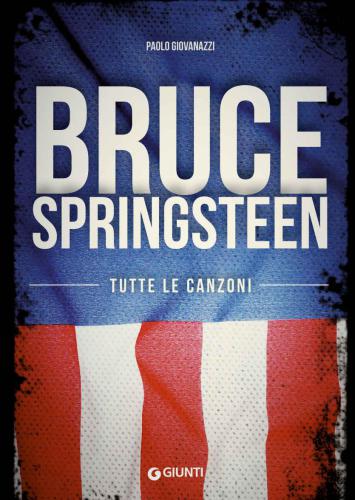 Bruce Springsteen. Tutte le canzoni