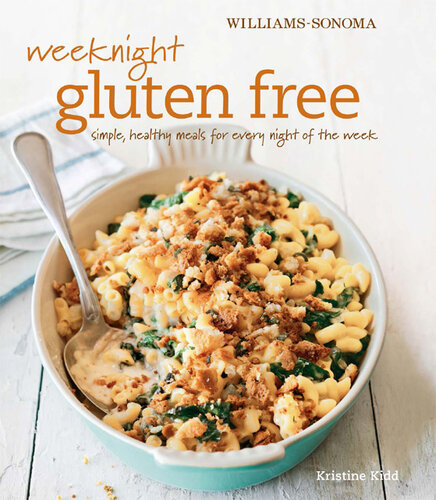 Williams-Sonoma: Weeknight Gluten Free: Simple, Healthy Meals for Every Night of the Week