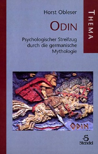 Odin: Psychologischer Streifzug durch die germanische Mythologie