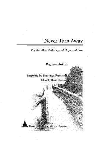 Never Turn Away: The Buddhist Path Beyond Hope and Fear