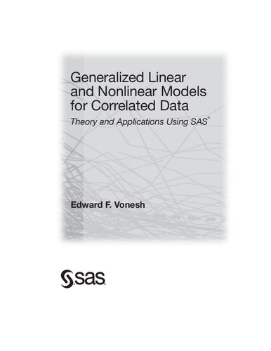 Generalized Linear and Nonlinear Models for Correlated Data: Theory and Applications Using SAS