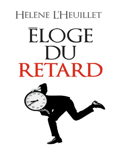 Eloge du retard: Où le temps est-il passé ?