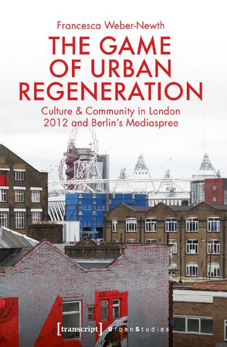 The Game of Urban Regeneration: Culture & Community in London 2012 and Berlin's Mediaspree