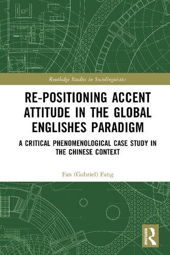 Re-positioning Accent Attitude in the Global Englishes Paradigm: A Critical Phenomenological Case Study in the Chinese Context