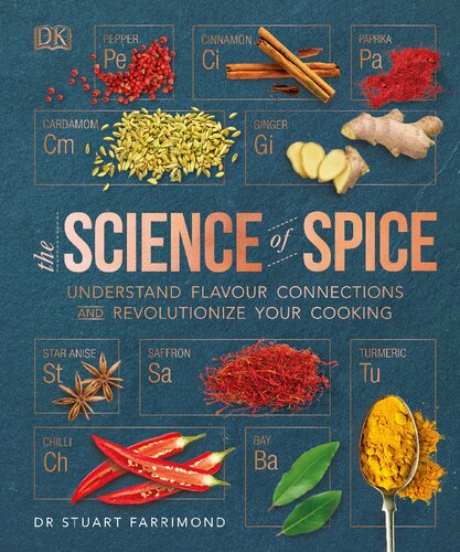 The Science of Spice: Understand Flavour Connections and Revolutionize Your Cooking