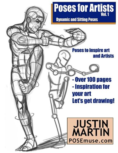 Poses for Artists - Dynamic & Sitting: An essential reference for figure drawing and the human form. (Inspiring Art and Artists Book 1)