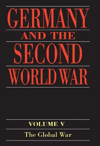 Germany and the Second World War: Volume 5: Organization and Mobilization of the German Sphere of Power. Part I: Wartime Administration, Economy, and ... of Power Vol 5 (Germany & Second World War)