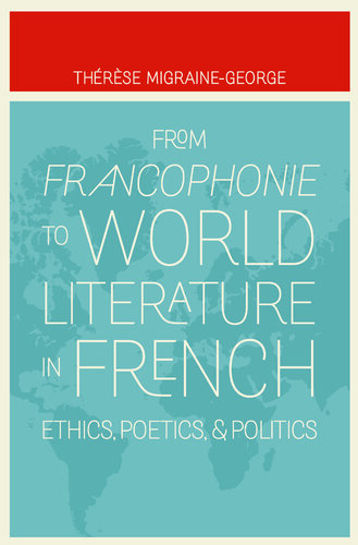 From Francophonie to World Literature in French