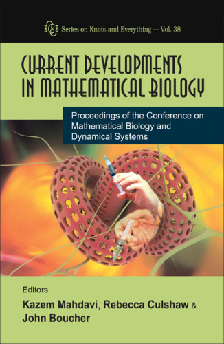 Current Developments in Mathematical Biology: Proceedings of the Conference on Mathematical Biology and Dynamical Systems, the University of Texas at Tyler, ... 2005