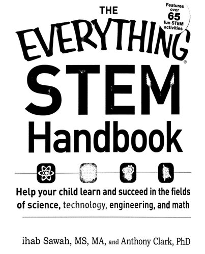 The Everything STEM Handbook: Help Your Child Learn and Succeed in the Fields of Science, Technology, Engineering, and Math