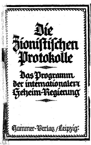 Die Zionistischen Protokolle - Das Programm der Internationalen Geheim-Regierung