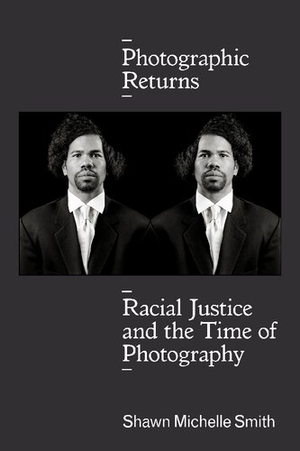 Photographic Returns: Racial Justice and the Time of Photography