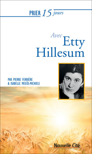 Prier 15 jours avec Etty Hillesum