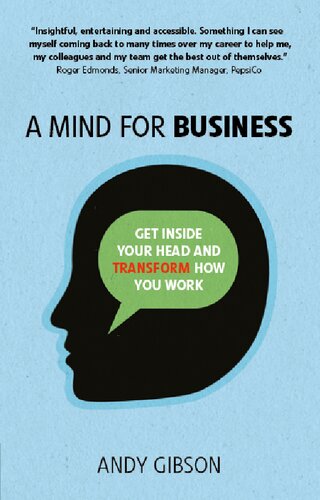 A Mind for Business: Get Inside Your Head to Transform how You Work