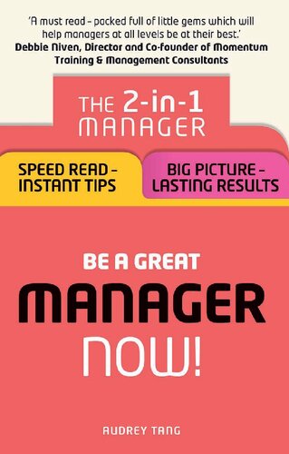 Be a Great Manager Now!: The 2-in-1 Manager: Speed Read - Instant Tips; Big Picture - Lasting Results