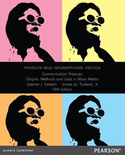 Communication Theories: Pearson New International Edition: Origins, Methods and Uses in the Mass Media