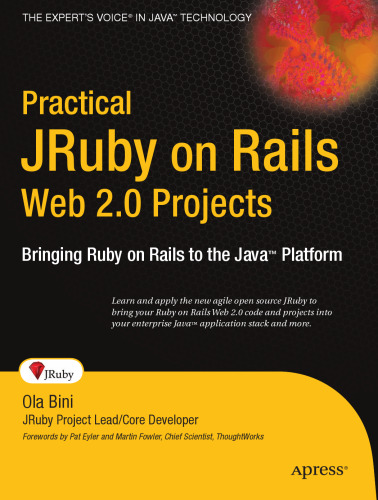 Practical JRuby on Rails Web 2.0 projects: bringing Ruby on Rails to the Java platform