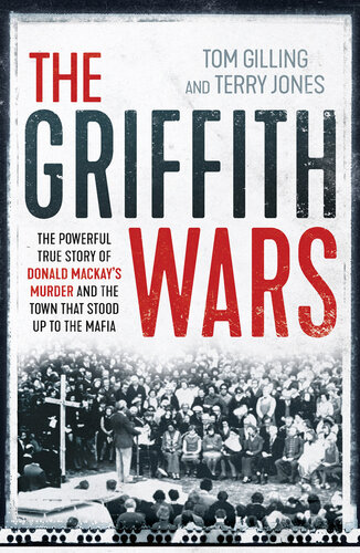 The Griffith Wars: The Powerful True Story of Donald Mackay's Murder and the Town That Stood Up To The Mafia