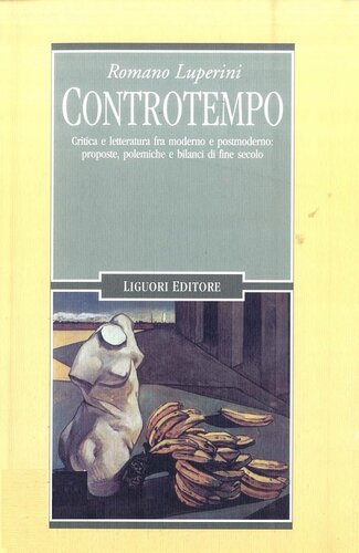 Controtempo. Critica e letteratura fra moderno e postmoderno: proposte, polemiche e bilanci di fine secolo