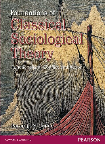 Foundations of Classical Sociological Theory: Functionalism, Conflict and Action