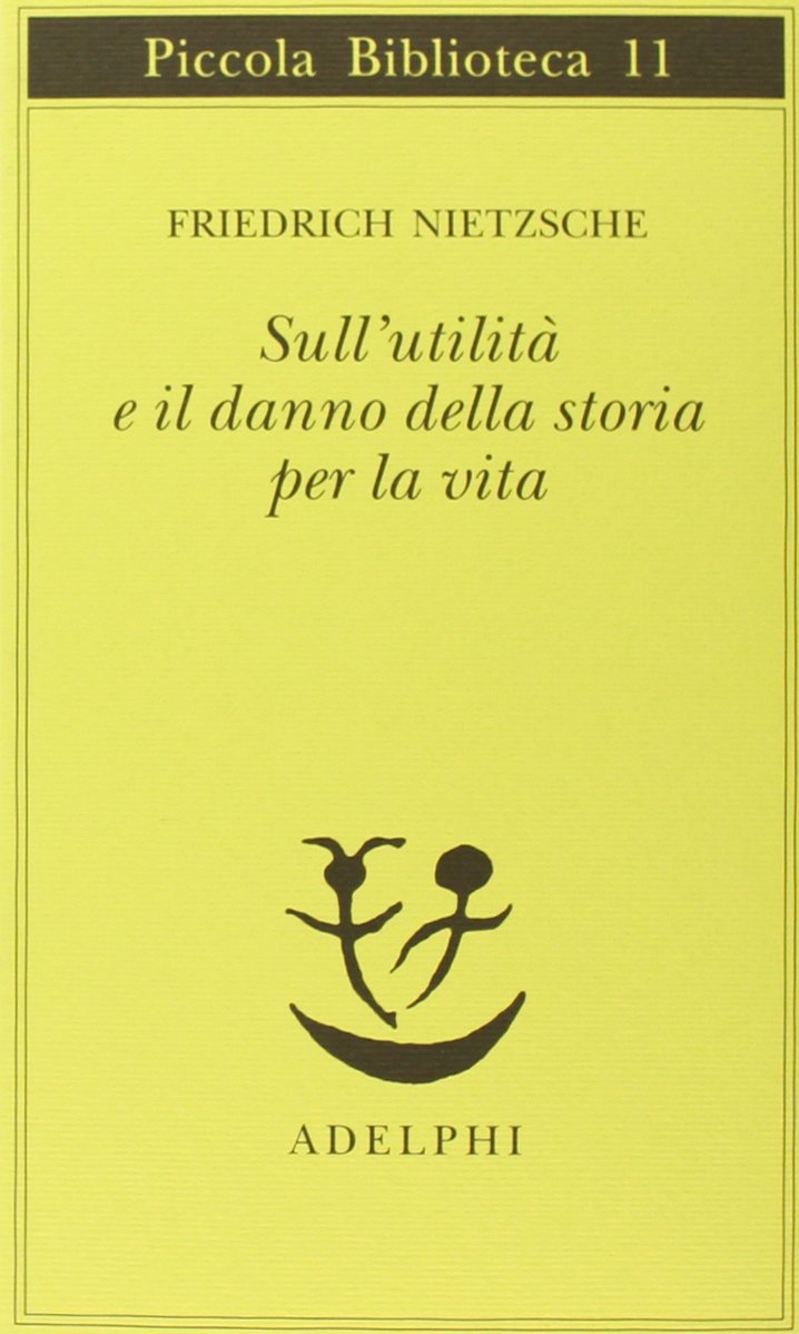 Sull'utilità e il danno della storia per la vita