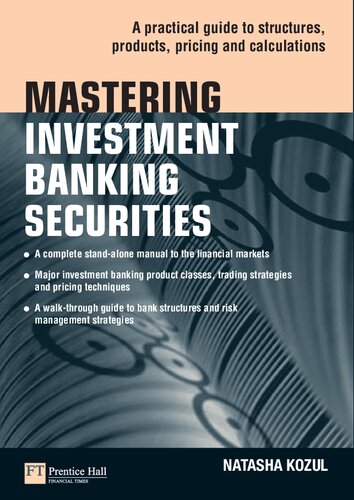 Mastering Investment Banking Securities: A Practical Guide to Structures, Products, Pricing and Calculations