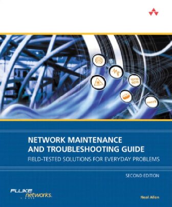 Network Maintenance and Troubleshooting Guide: Field Tested Solutions for Everyday Problems