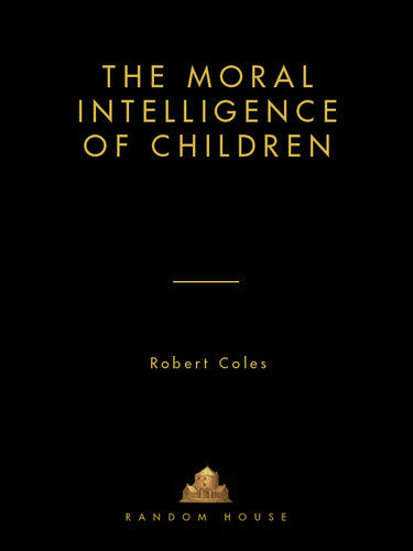 The Moral Intelligence of Children: How To Raise A Moral Child