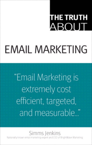 The Truth About Email Marketing, The