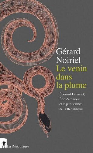 Le venin dans la plume : Édouard Drumont, Éric Zemmour et la part sombre de la République