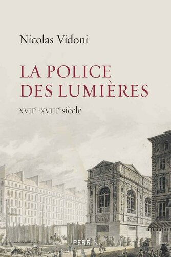 La police des Lumières. XVIIe-XVIIIe siècle