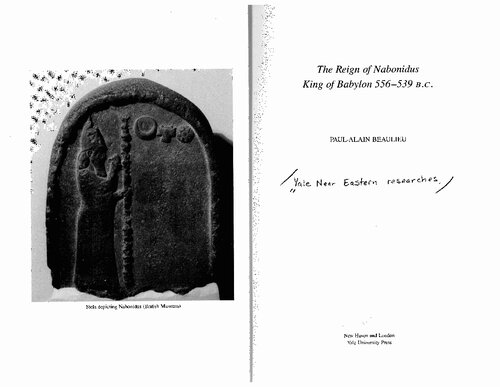 The reign of Nabonidus, King of Babylon 556-539 B.C.