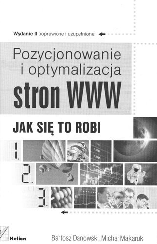 Pozycjonowanie i optymalizacja stron WWW. Jak się to robi