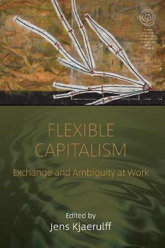 Flexible Capitalism: Exchange and Ambiguity at Work