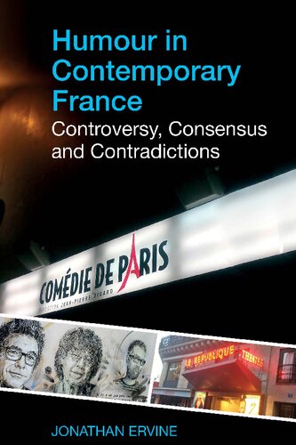 Humour in Contemporary France: Controversy, Consensus and Contradictions