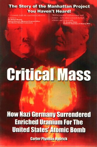 Critical Mass: How Nazi Germany Surrendered Enriched Uranium for the United States' Atomic Bomb