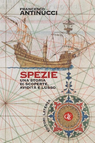 Spezie. Una storia di scoperte, avidità e lusso