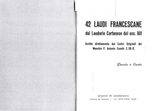 42 Laudi Francescane dal Laudario Cortonese del sec. XIII scritte direttamente dai codici originali: parole e canto