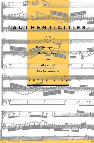 Authenticities: Philosophical Reflections on Musical Performance