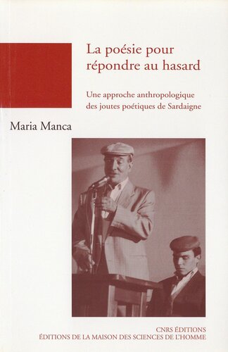 La poésie pour répondre au hasard, Une approche anthropologique des joutes poétiques de Sardaigne