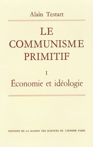 Le communisme primitif, Tome I : Économie et idéologie