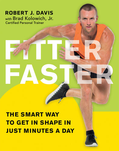 Fitter Faster: The Smart Way to Get in Shape in Just Minutes a Day