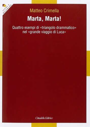 Marta, Marta! Quattro esempi «triangolo drammatico» nel «grande viaggio di Luca»