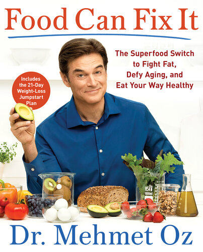 Food Can Fix It: The Superfood Switch to Fight Fat, Defy Aging, and Eat Your Way Healthy